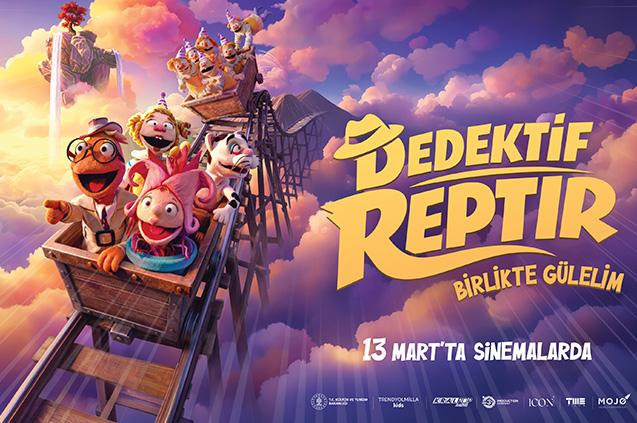 “Dedektif Reptır: Birlikte Gülelim” 13 Mart’ta Sinemalarda!