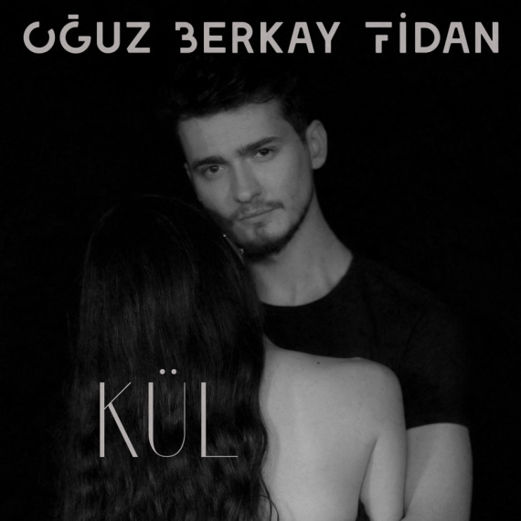 Oğuz Berkay Fidan yeni single’ı “KÜL” ile dinleyicinin karşısına çıkıyor! Oğuz Berkay Fidan yeni single’ı “KÜL” ile dinleyicinin karşısına çıkıyor!