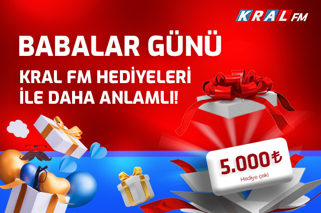 Babalar Günü Kral FM Hediyeleri İle Daha Anlamlı!