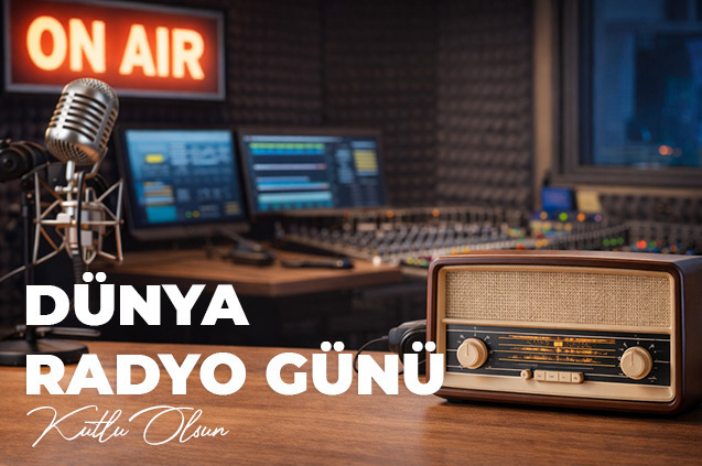 DÜNYA RADYO GÜNÜ KUTLU OLSUN!
