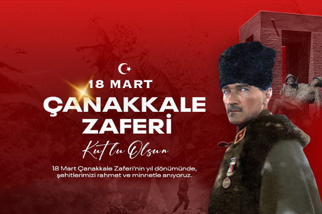 18 MART ÇANAKKALE ZAFERİ KUTLU OLSUN!