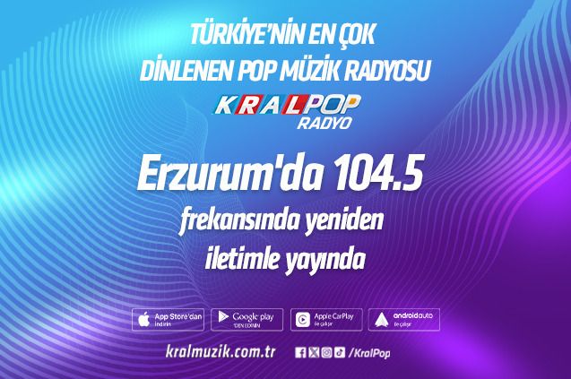 KRAL POP RADYO ERZURUM’DA 104.5 FREKANSINDA YENİDEN İLETİMLE YAYINDA!